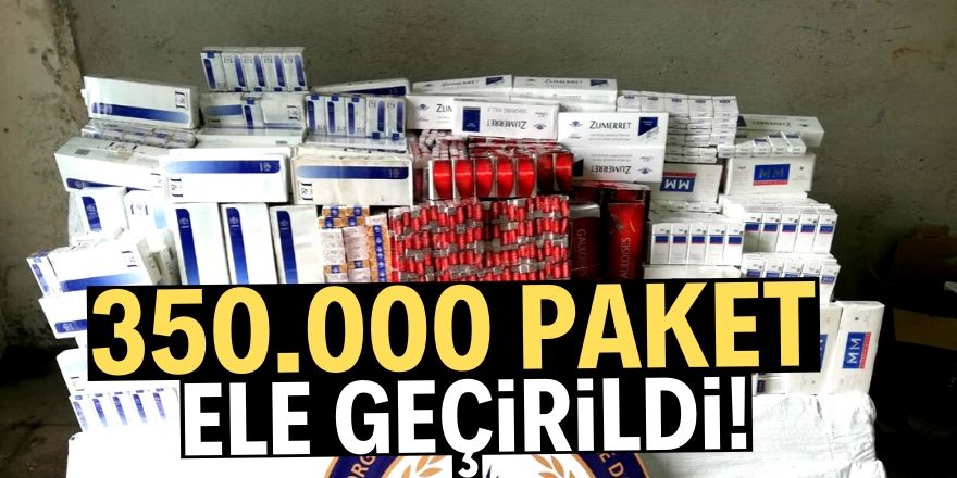 350 bin paket kaçak sigara ele geçirildi!