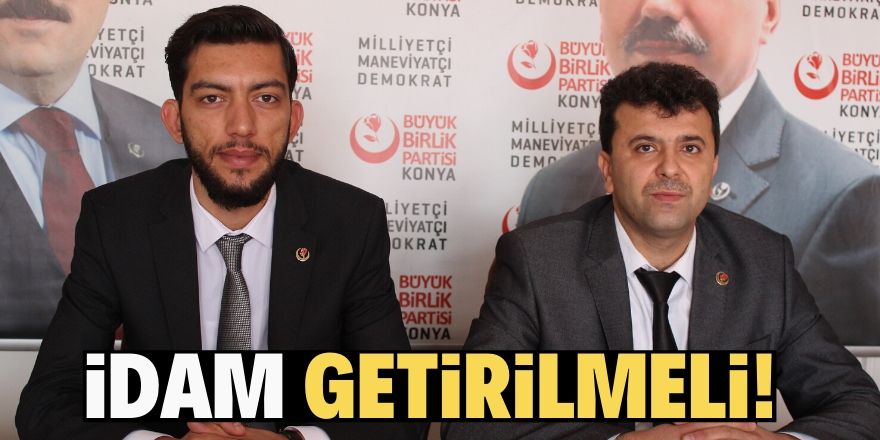 İdam cezası geri getirilmeli!