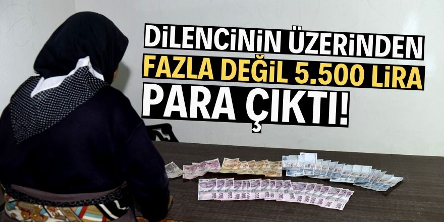 Dilencinin üzerinden çıkan para şok etti!