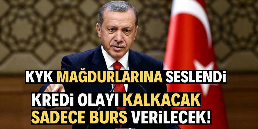 Kredi kalkacak sadece burs verilecek!