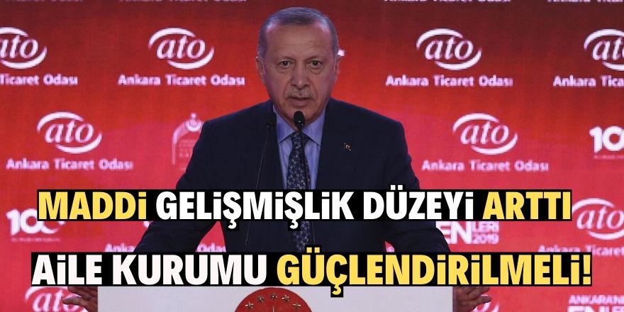 Erdoğan'dan 'aile kurumu' uyarısı!