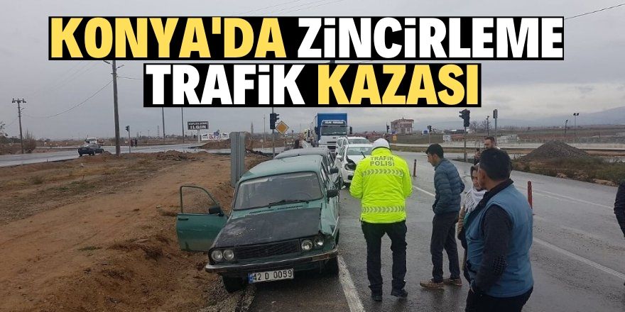 Konya’da 4 araçlı zincirleme trafik kazası
