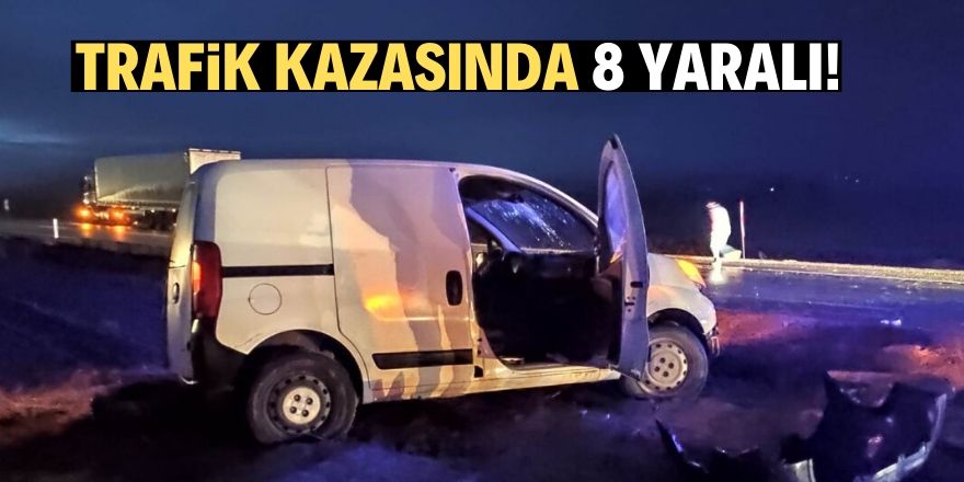 Hafif ticari araçla otomobil çarpıştı: 8 yaralı