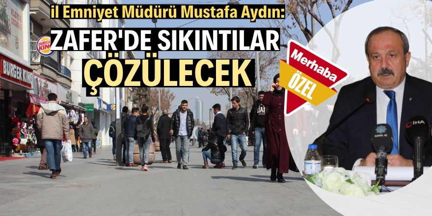 Emniyet Zafer'de güvenliği artıracak