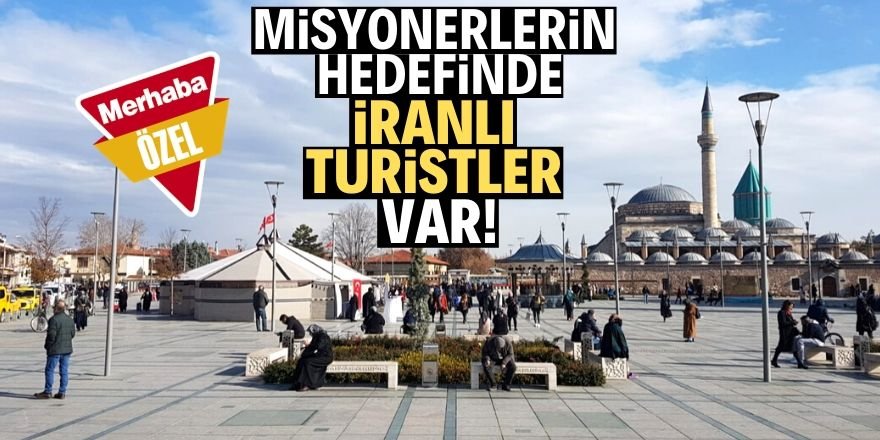 Misyonerlerin hedefinde İranlı turistler var