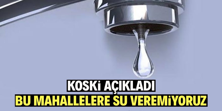 KOSKİ'den arıza açıklaması