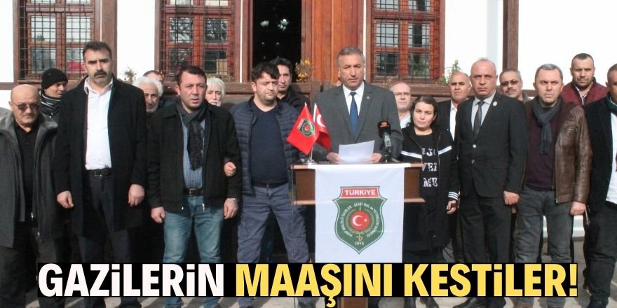 Gazilerimiz mağdur edilmiştir