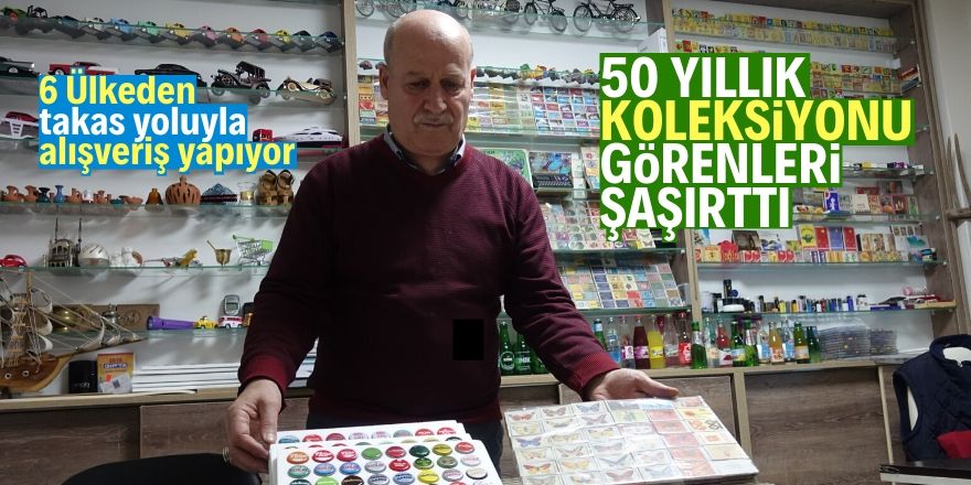 Yarım asırdır koleksiyon yapıyor