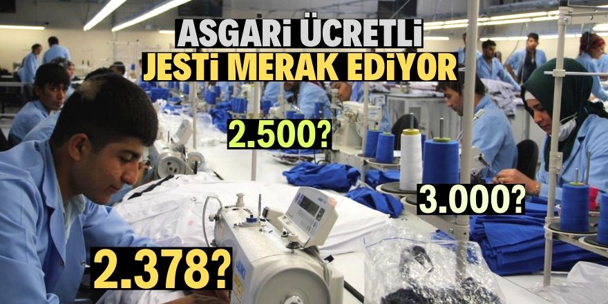 Asgari ücretli jest etkisini merak ediyor