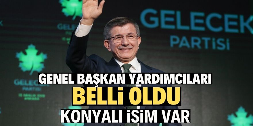 Davutoğlu'nun partisinin genel başkan yardımcıları belli oldu