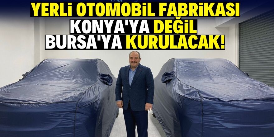 Yerli otomobil fabrikası Bursa'da kurulacak