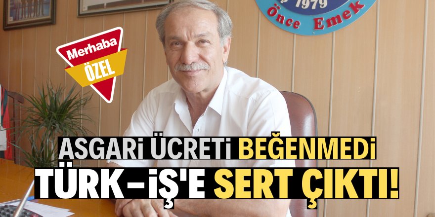 TÜRK-İŞ'e sert çıktı!