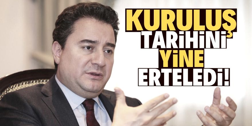 Ali Babacan, yeni partiyi yine erteledi