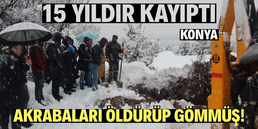 Konya'da vahşet, öldürüp gömmüşler!