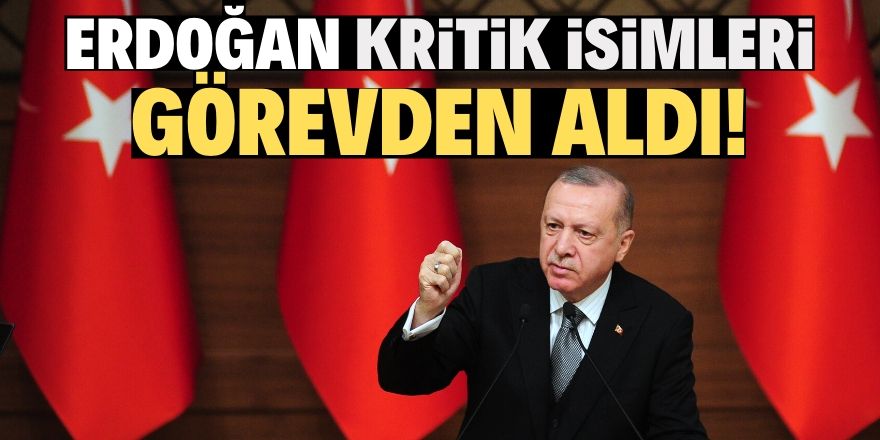 Erdoğan çok kişiyi görevden aldı!