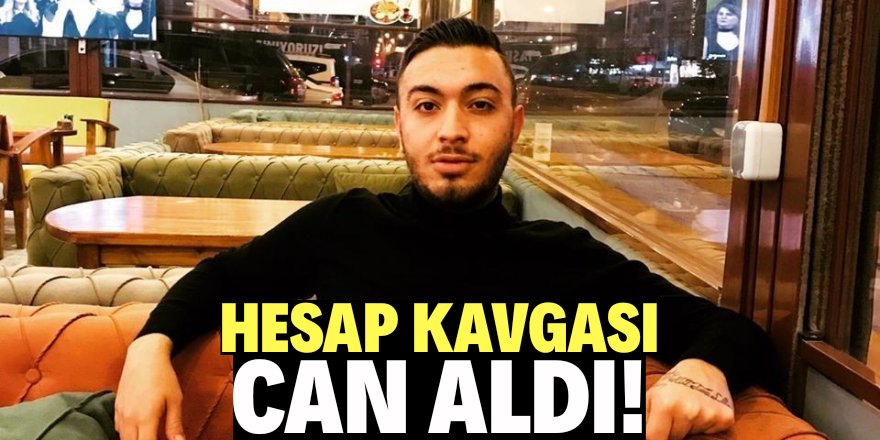 Hesap kavgası kanlı bitti: 1 ölü, 1 yaralı