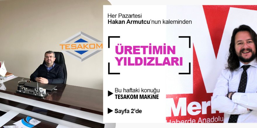 Müşteri odaklı hizmetin adresi: Tesakom