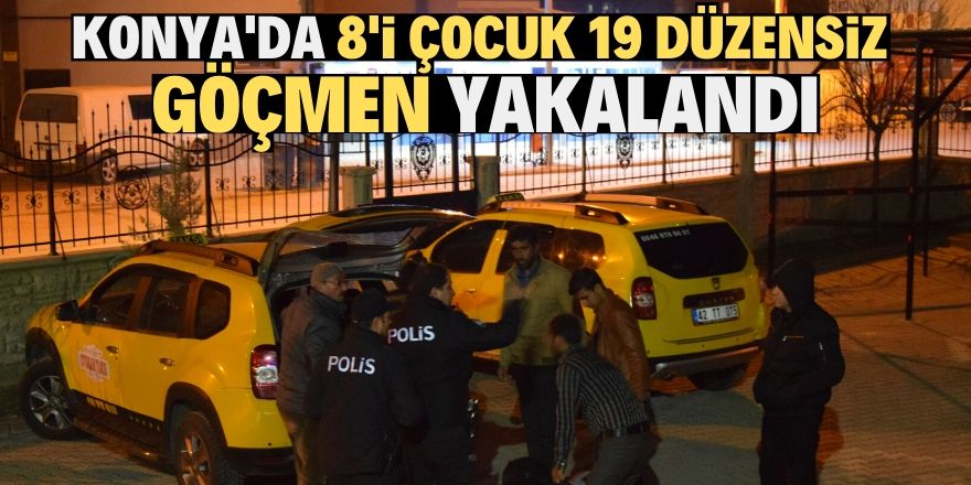 Konya'da 19 düzensiz göçmen yakalandı