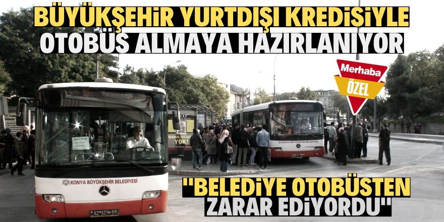 “Bir miktar otobüs alacağız”