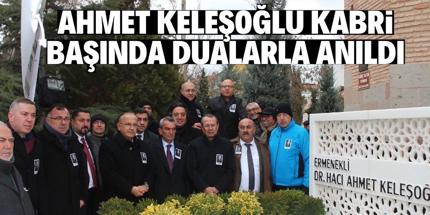 Ahmet Keleşoğlu dualarla anıldı