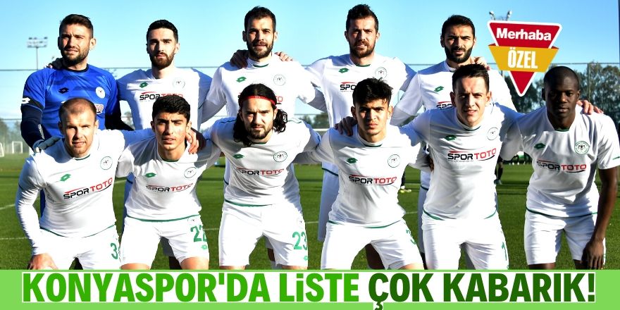 Konyaspor'da liste kabarık