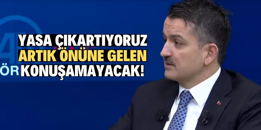 Pakdemirli: Önüne gelen konuşamayacak!