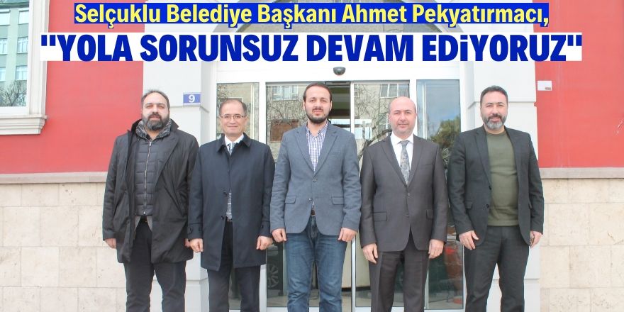 Selçuklu yoluna sorunsuz bir şekilde devam ediyor