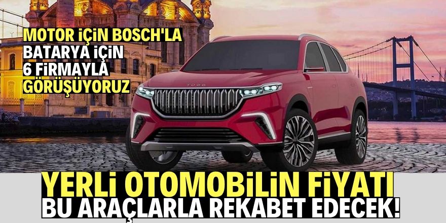 Yerli otomobilin fiyatıyla ilgili önemli ipucu