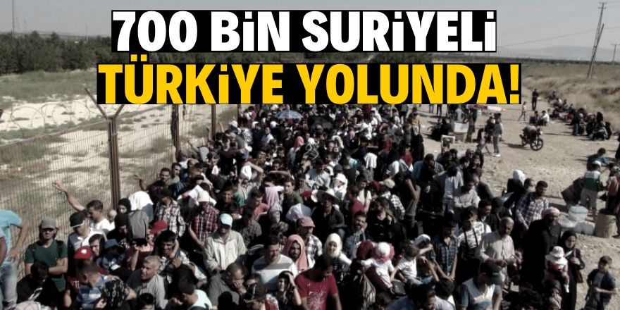 Türkiye sınırına gelen 700 bin kişi var!