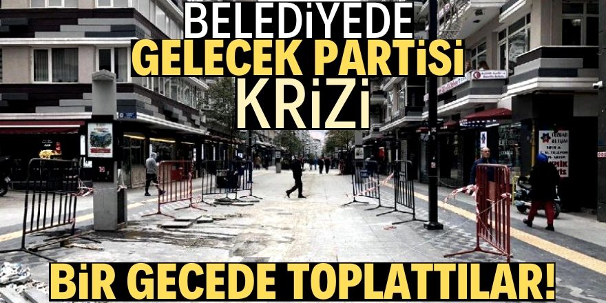 Gelecek Partisi krizi yaşandı!