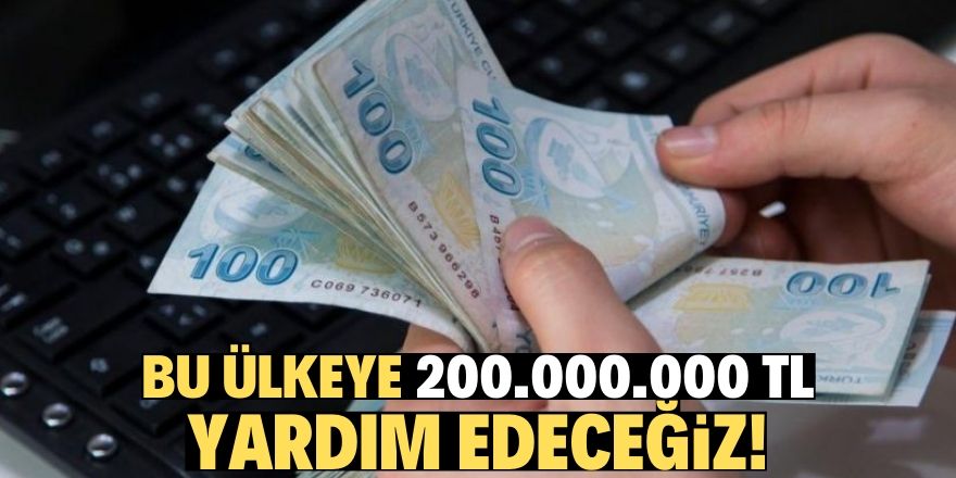 Türkiye, bu ülkeye milyonlarca lira yardım edecek!