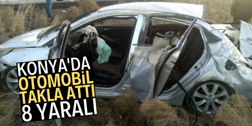 Konya’da otomobil takla attı: 8 yaralı