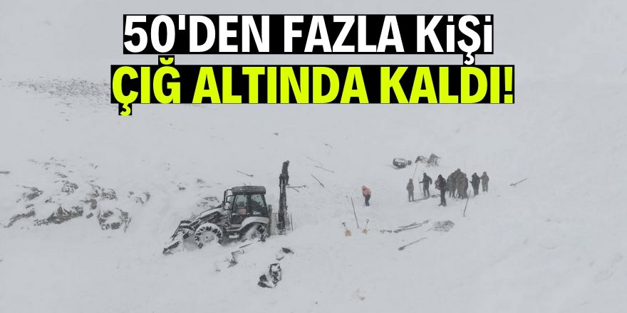 Van'da 50'den fazla kişi çığ altında!