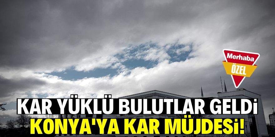 Konya’da kar yağışı bekleniyor!