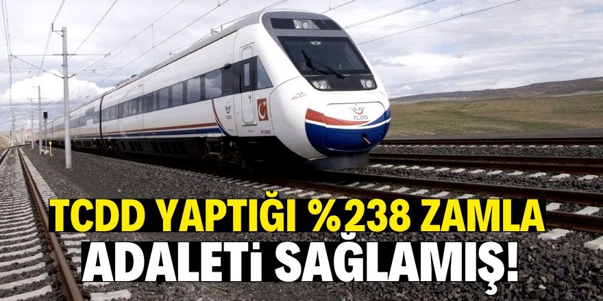 TCDD yüzde 238 oranındaki zammı böyle savundu!