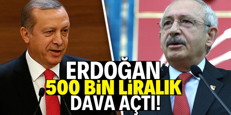 Erdoğan'dan Kılıçdaroğlu'na 500 bin liralık tazminat davası