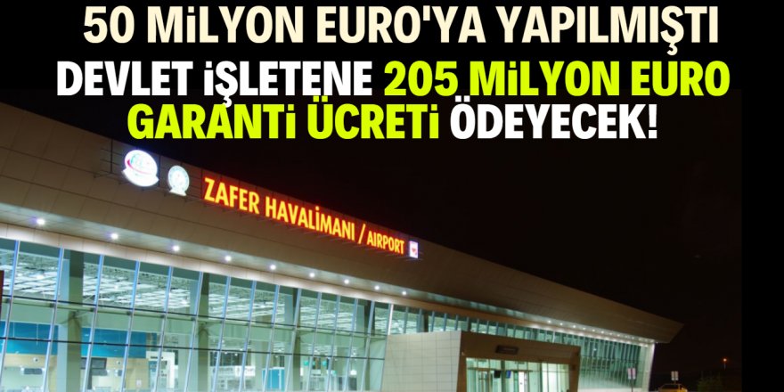 Hazine, Zafer Havalimanı için 205 milyon euro ödeyecek!