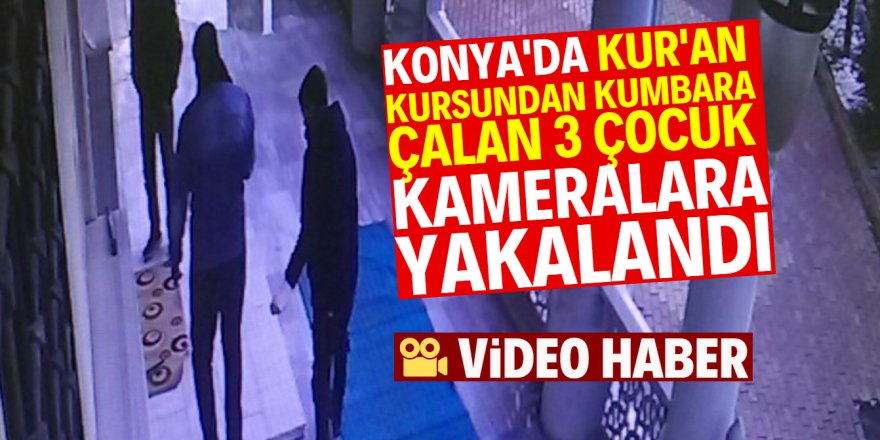 Konya'da kumbara çalan çocuklar kameralara yakalandı