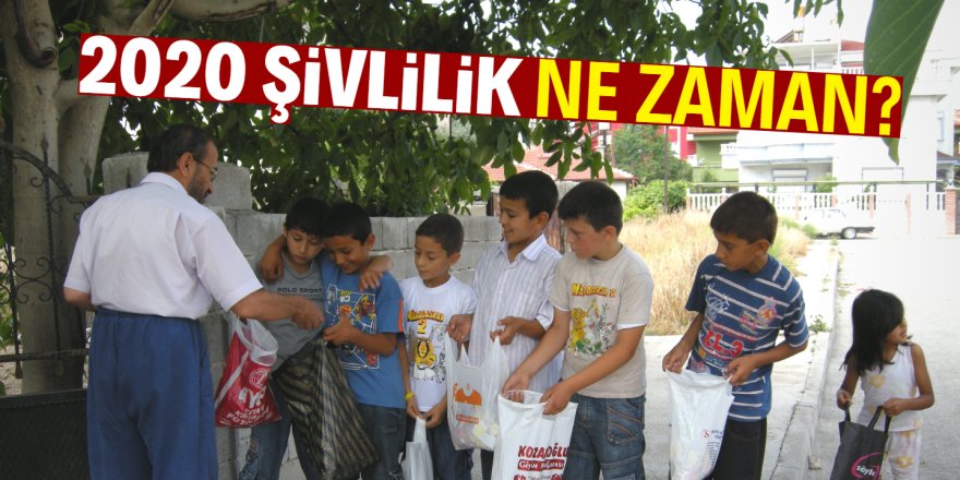 2020 Şivlilik ne zaman? Şivlilik nedir?