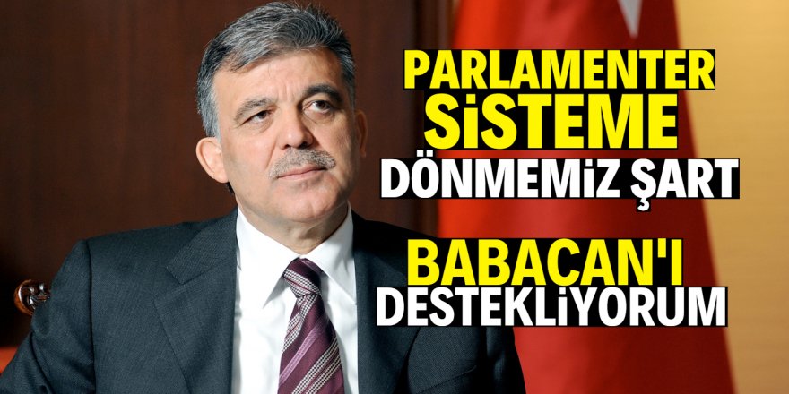 Abdullah Gül suskunluğunu bozdu!