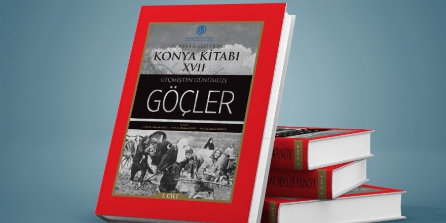 KTO “Geçmişten Günümüze Göçler” kitabı yayımlandı