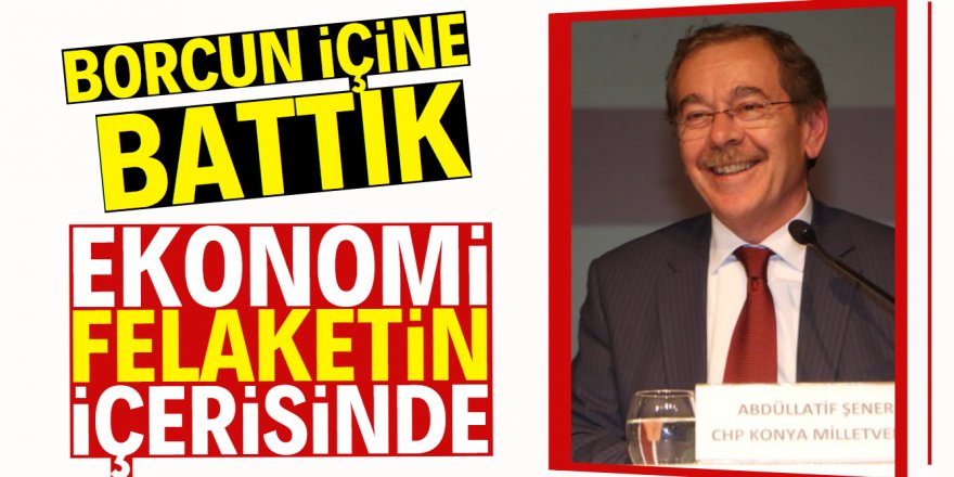 Şener'den AK Parti'ye ekonomi eleştirisi