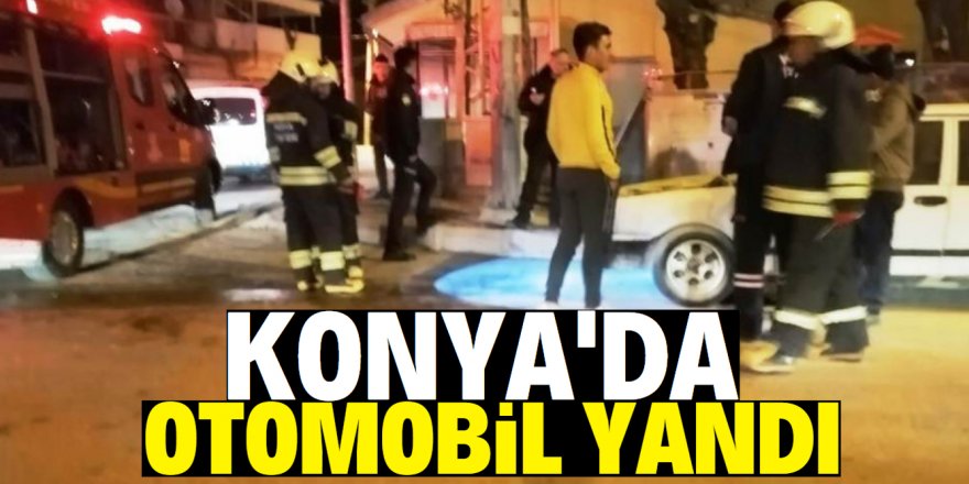 Konya’da seyir halindeki otomobil yandı