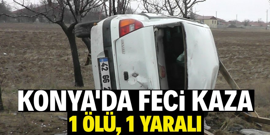 Konya’da otomobil devrildi: 1 ölü, 1 yaralı