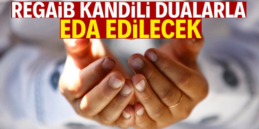 Bu gece Regaib Kandili eda edilecek