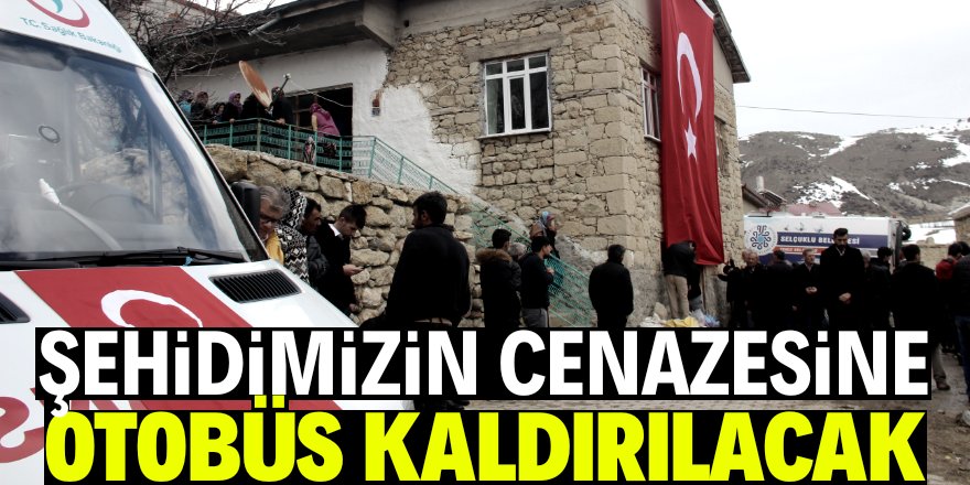 Konyalı şehidin cenaze törenine otobüs kaldırılacak