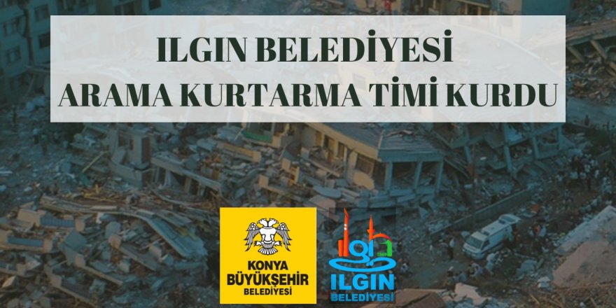 Ilgın Belediyesi arama  kurtarma timi kurdu