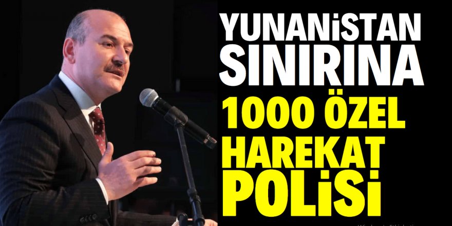 Yunanistan sınırına özel harekatçılar sevk edilecek