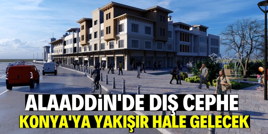 Alaaddin’de dış cephe değişiyor