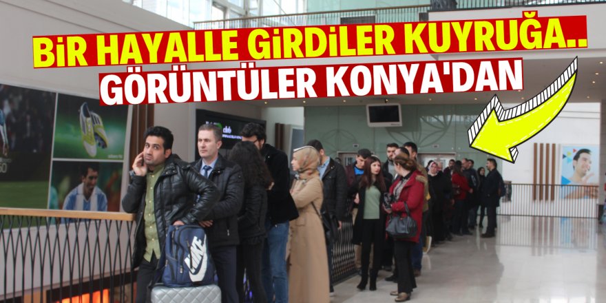 Konya'da milyoner kuyruğu!